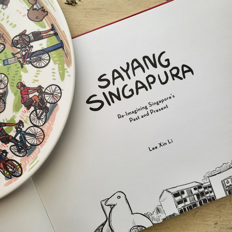Sayang Singapura: Re-imagining Singapore&