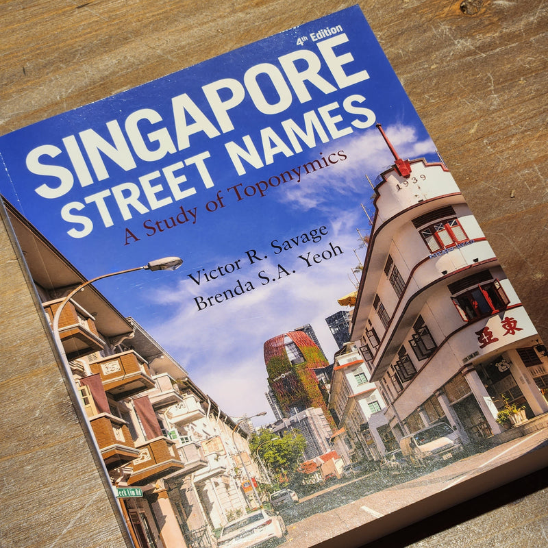 Singapore Street Names: A Study of Toponymics
