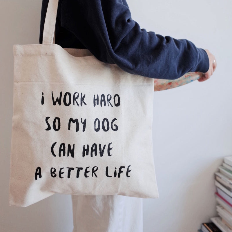 Better Life Dog Tote Bag